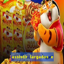 assistir largados e pelados a tribo